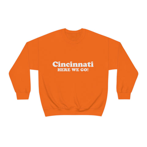 Cincinnati, Here we go! Sweatshirt