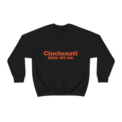 Cincinnati, Here we go! Sweatshirt